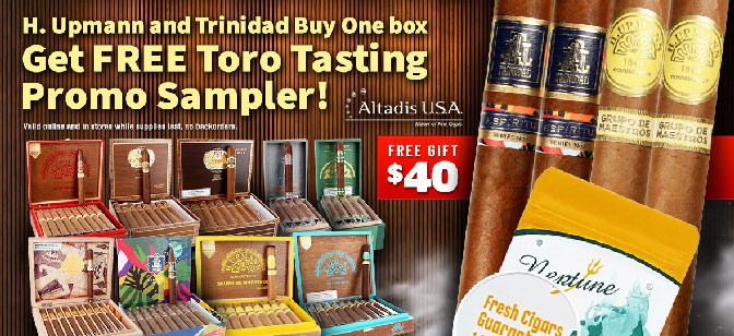 H. Upmann and Trinidad Buy One box Get FREE Toro Tasting Promo Sampler!